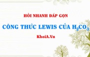 Công thức LEWIS của H2CO3 - Hỏi đáp Hóa 10